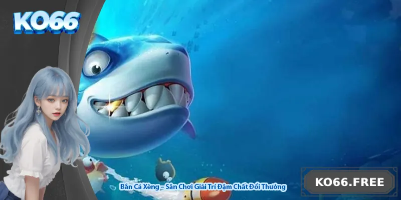 Bắn Cá Xèng – Sân Chơi Giải Trí Đậm Chất Đổi Thưởng