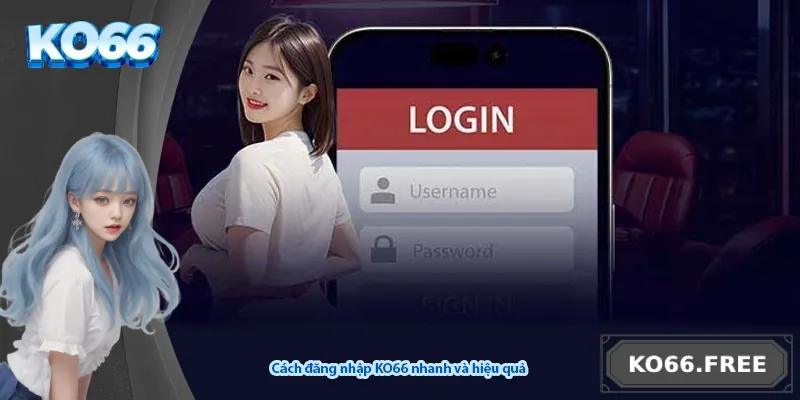 Cách đăng nhập KO66 nhanh và hiệu quả