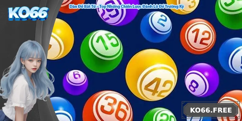 Dàn Đề Bất Tử – Top Những Chiến Lược Đánh Lô Đề Trường Kỳ