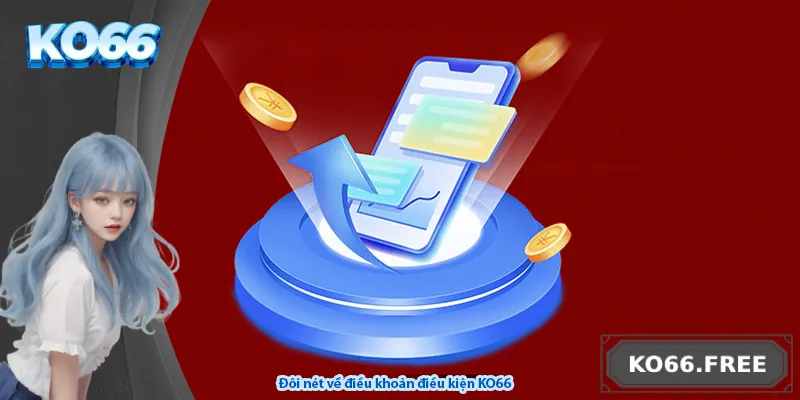 Đôi nét về điều khoản điều kiện KO66
