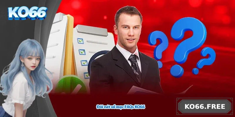 Đôi nét về mục FAQs KO66