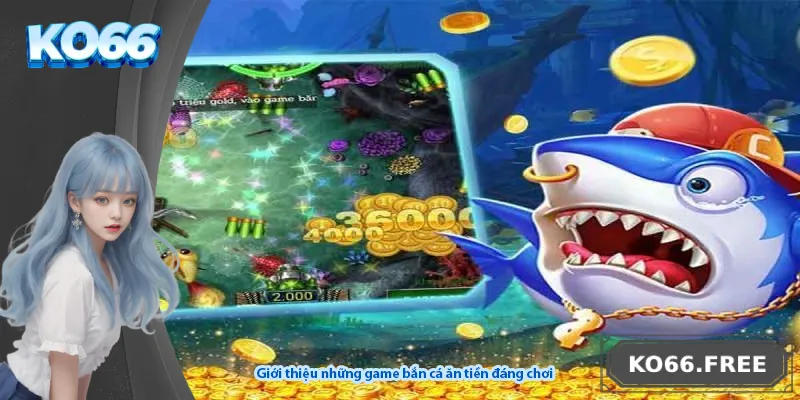 Giới thiệu những game bắn cá ăn tiền đáng chơi