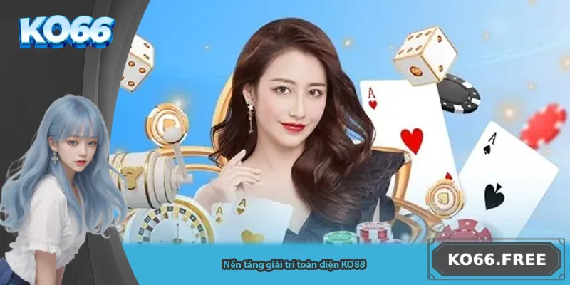 Nền tảng giải trí toàn diện KO88