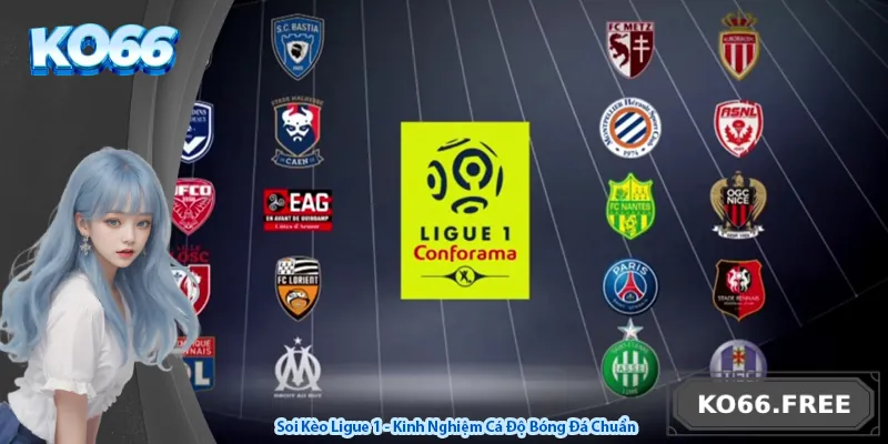 Soi Kèo Ligue 1 - Kinh Nghiệm Cá Độ Bóng Đá Chuẩn