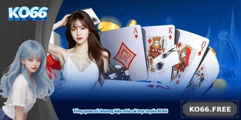 Tổng quan về thương hiệu nhà cái trực tuyến KO66