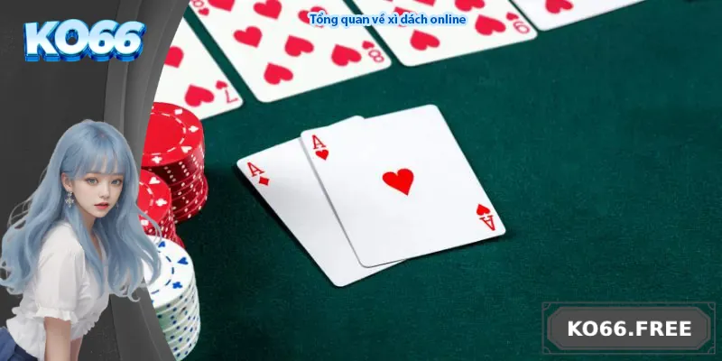 Tổng quan về xì dách online